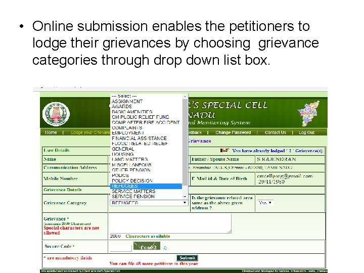  • Online submission enables the petitioners to lodge their grievances by choosing grievance