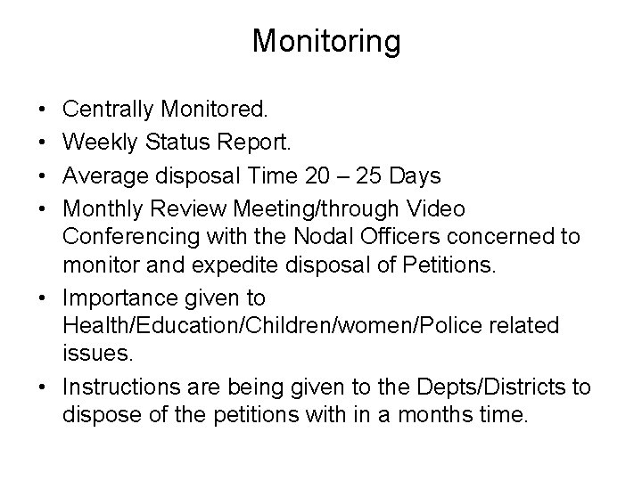 Monitoring • • Centrally Monitored. Weekly Status Report. Average disposal Time 20 – 25