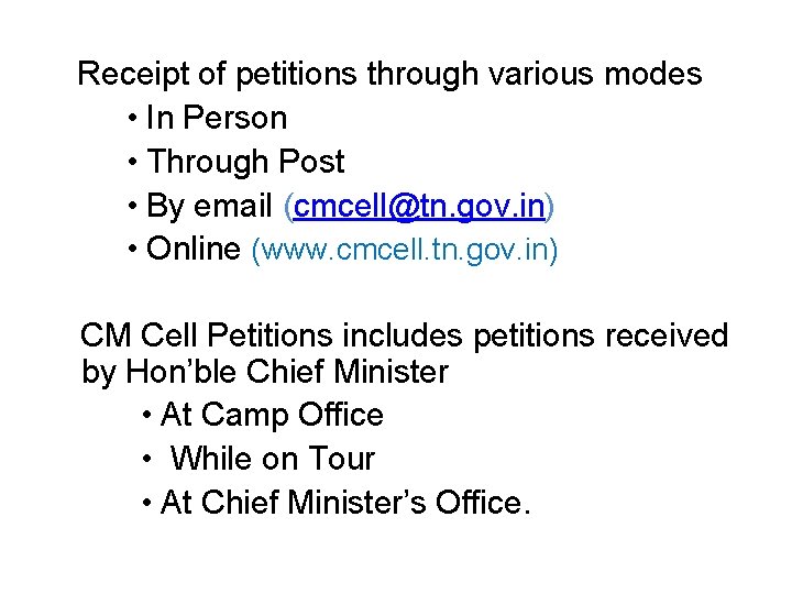 Receipt of petitions through various modes • In Person • Through Post • By