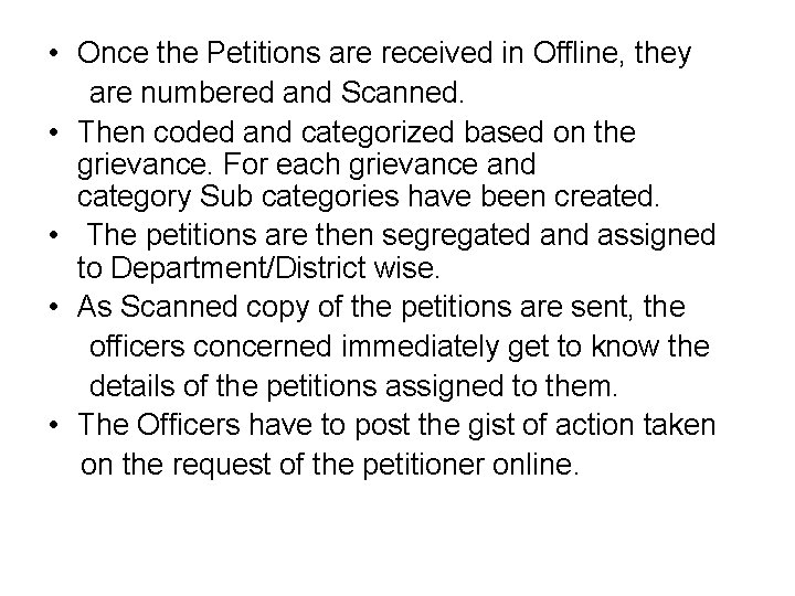  • Once the Petitions are received in Offline, they are numbered and Scanned.