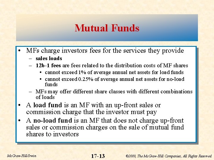 Mutual Funds • MFs charge investors fees for the services they provide – sales