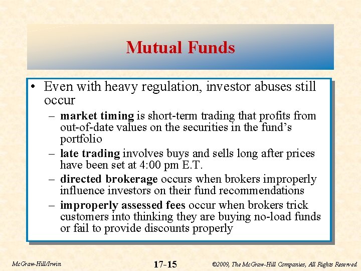 Mutual Funds • Even with heavy regulation, investor abuses still occur – market timing