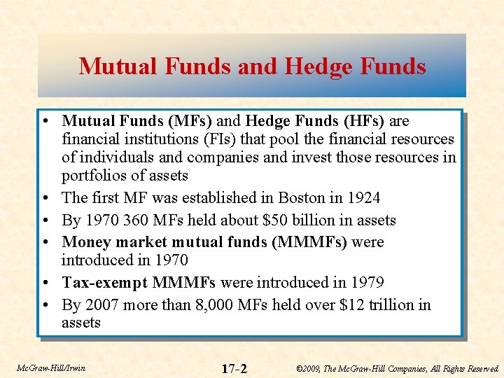 Mutual Funds and Hedge Funds • Mutual Funds (MFs) and Hedge Funds (HFs) are