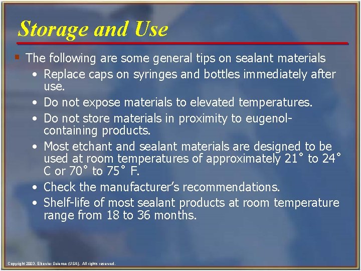 Storage and Use § The following are some general tips on sealant materials •