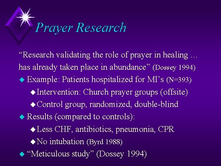 Prayer Research “Research validating the role of prayer in healing … has already taken