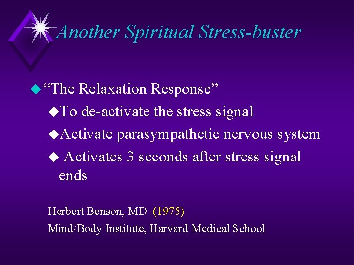 Another Spiritual Stress-buster u “The Relaxation Response” u. To de-activate the stress signal u.