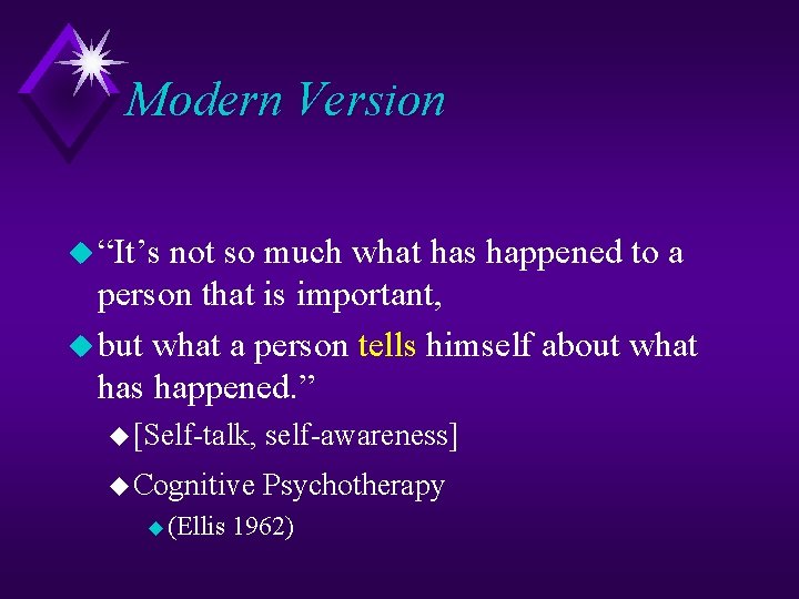 Modern Version u “It’s not so much what has happened to a person that