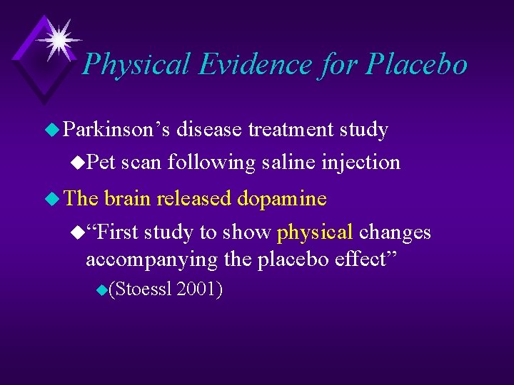 Physical Evidence for Placebo u Parkinson’s disease treatment study u. Pet scan following saline