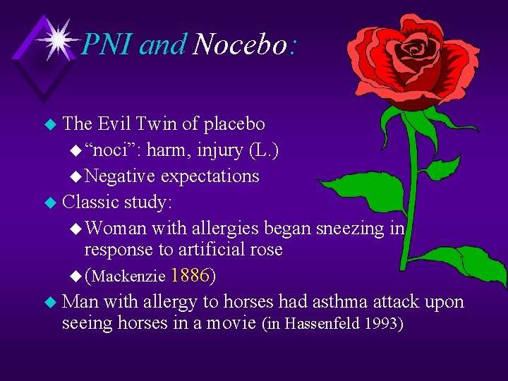 PNI and Nocebo: u The Evil Twin of placebo u “noci”: harm, injury (L.