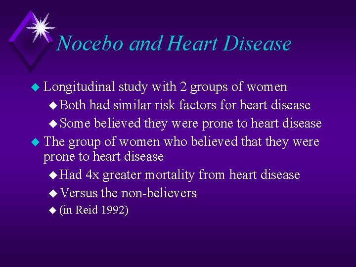 Nocebo and Heart Disease u Longitudinal study with 2 groups of women u Both