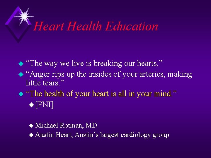 Heart Health Education u “The way we live is breaking our hearts. ” u