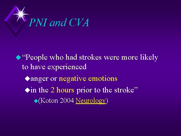 PNI and CVA u “People who had strokes were more likely to have experienced