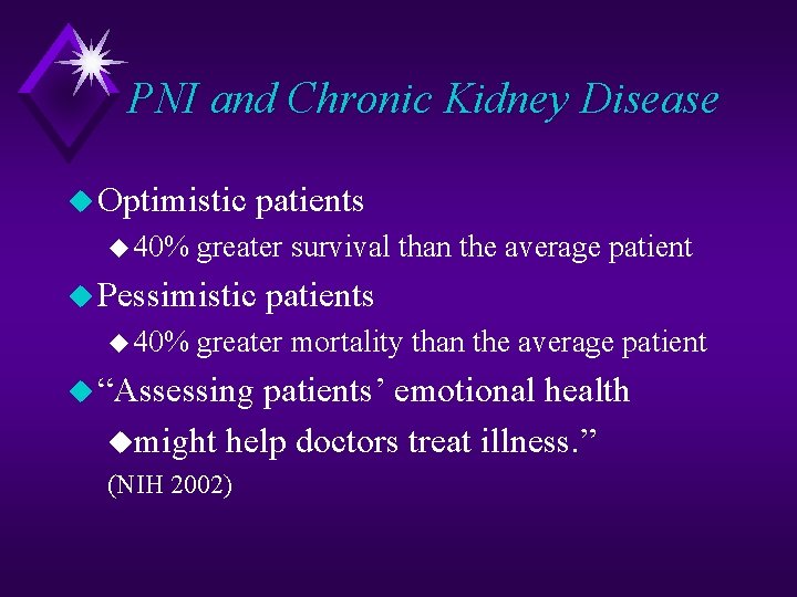 PNI and Chronic Kidney Disease u Optimistic u 40% patients greater survival than the