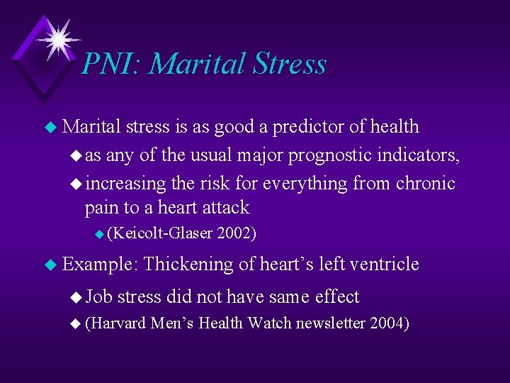PNI: Marital Stress u Marital stress is as good a predictor of health u