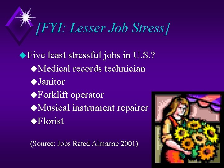 [FYI: Lesser Job Stress] u Five least stressful jobs in U. S. ? u.