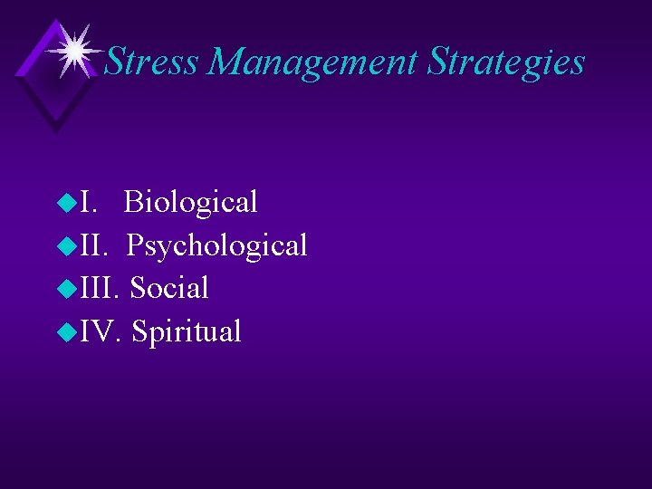 Stress Management Strategies u. I. Biological u. II. Psychological u. III. Social u. IV.
