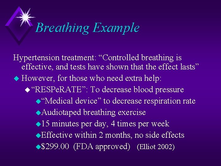 Breathing Example Hypertension treatment: “Controlled breathing is effective, and tests have shown that the