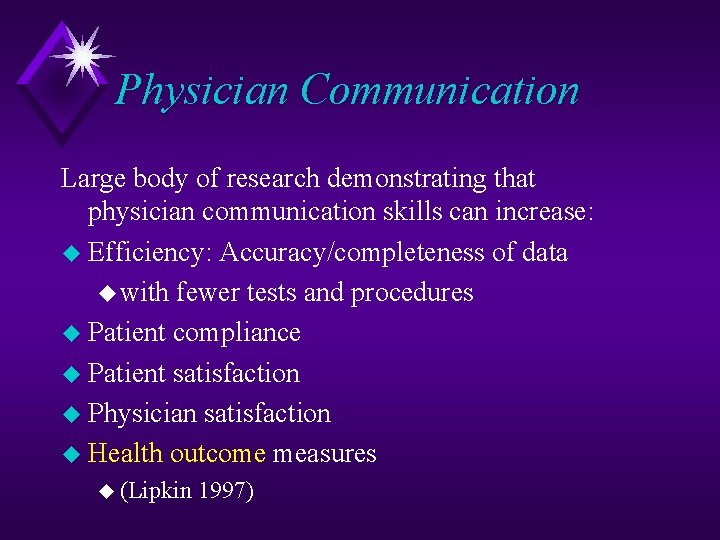 Physician Communication Large body of research demonstrating that physician communication skills can increase: u