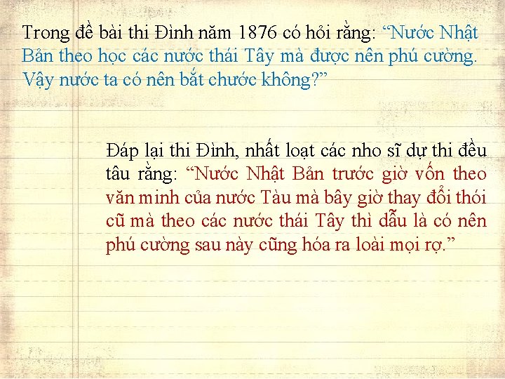 Trong đề bài thi Đình năm 1876 có hỏi rằng: “Nước Nhật Bản theo Trong đề bài thi Đình năm 1876 có hỏi rằng: “Nước Nhật Bản theo
