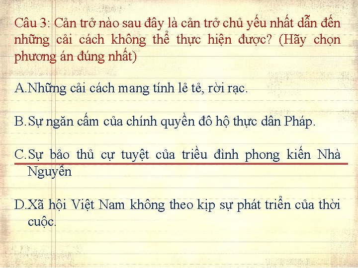 Câu 3: Cản trở nào sau đây là cản trở chủ yếu nhất dẫn Câu 3: Cản trở nào sau đây là cản trở chủ yếu nhất dẫn