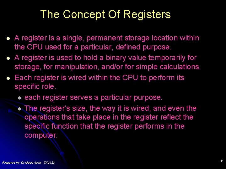 The Concept Of Registers l l l A register is a single, permanent storage The Concept Of Registers l l l A register is a single, permanent storage