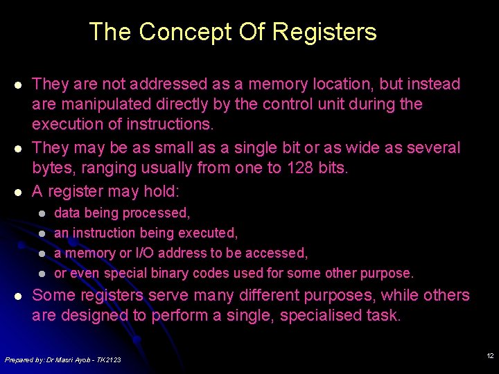 The Concept Of Registers l l l They are not addressed as a memory The Concept Of Registers l l l They are not addressed as a memory