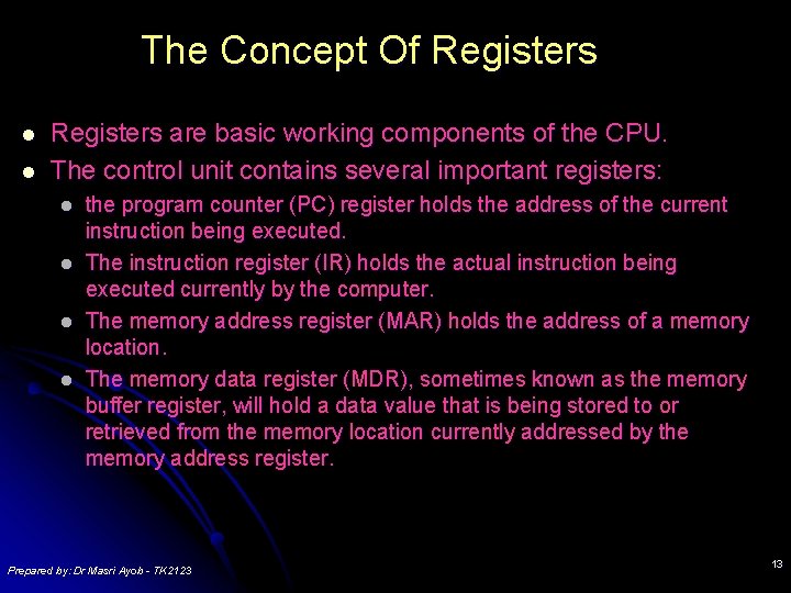 The Concept Of Registers l l Registers are basic working components of the CPU. The Concept Of Registers l l Registers are basic working components of the CPU.