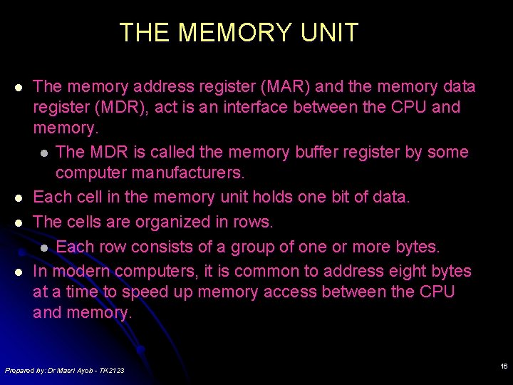 THE MEMORY UNIT l l The memory address register (MAR) and the memory data THE MEMORY UNIT l l The memory address register (MAR) and the memory data