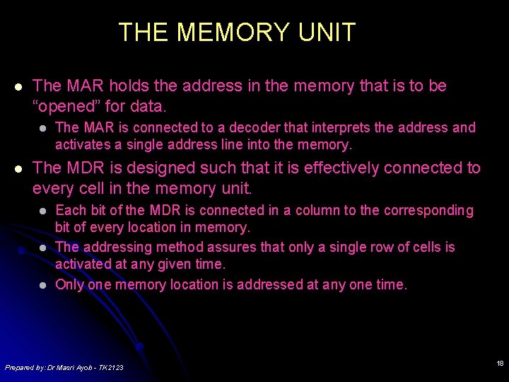 THE MEMORY UNIT l The MAR holds the address in the memory that is THE MEMORY UNIT l The MAR holds the address in the memory that is