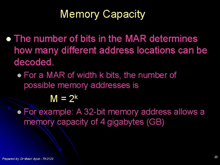 Memory Capacity l The number of bits in the MAR determines how many different Memory Capacity l The number of bits in the MAR determines how many different