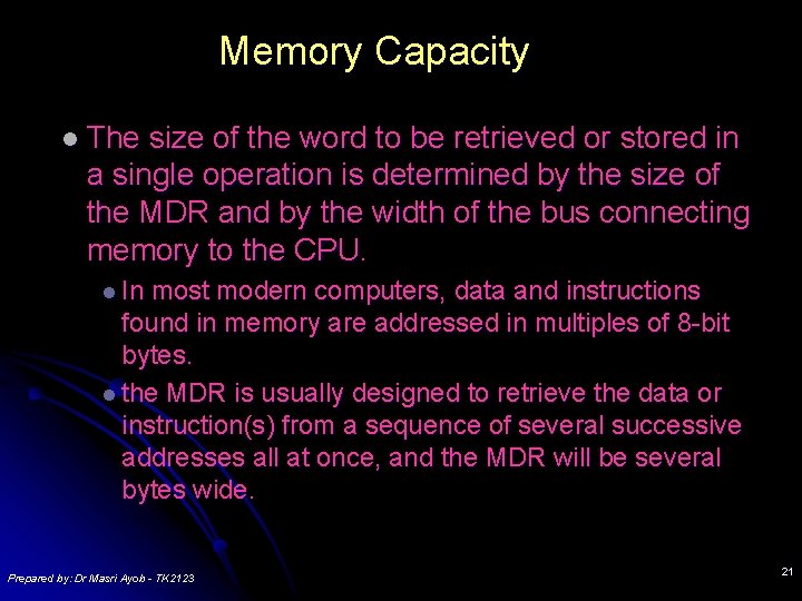 Memory Capacity l The size of the word to be retrieved or stored in Memory Capacity l The size of the word to be retrieved or stored in