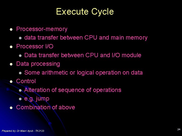 Execute Cycle l l l Processor-memory l data transfer between CPU and main memory Execute Cycle l l l Processor-memory l data transfer between CPU and main memory