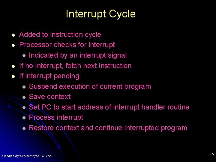 Interrupt Cycle l l Added to instruction cycle Processor checks for interrupt l Indicated Interrupt Cycle l l Added to instruction cycle Processor checks for interrupt l Indicated