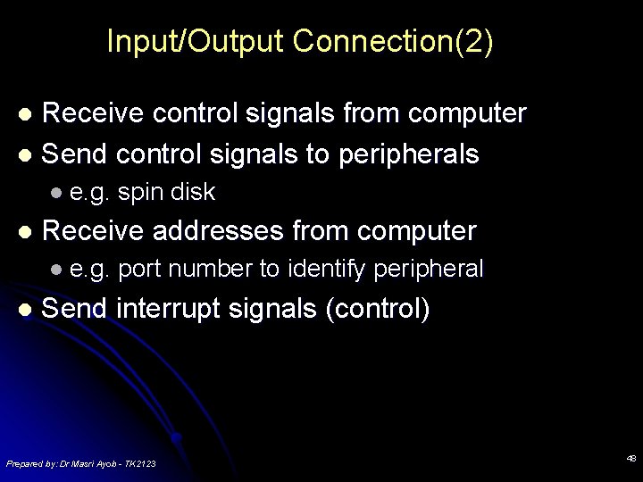 Input/Output Connection(2) Receive control signals from computer l Send control signals to peripherals l Input/Output Connection(2) Receive control signals from computer l Send control signals to peripherals l