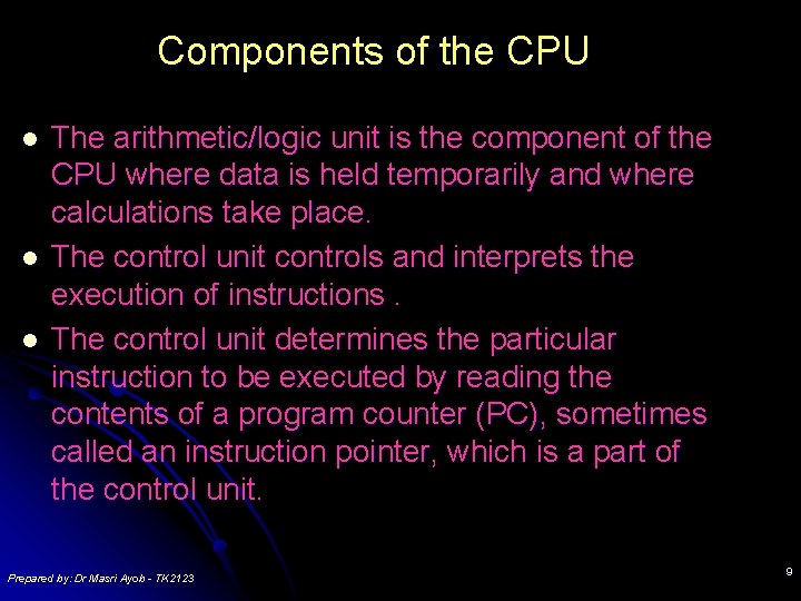 Components of the CPU l l l The arithmetic/logic unit is the component of Components of the CPU l l l The arithmetic/logic unit is the component of