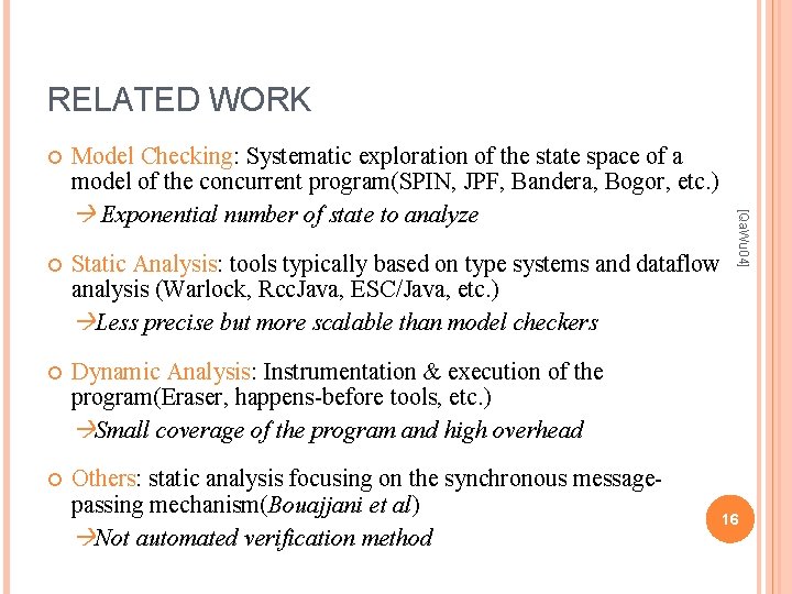 RELATED WORK Model Checking: Systematic exploration of the state space of a model of RELATED WORK Model Checking: Systematic exploration of the state space of a model of