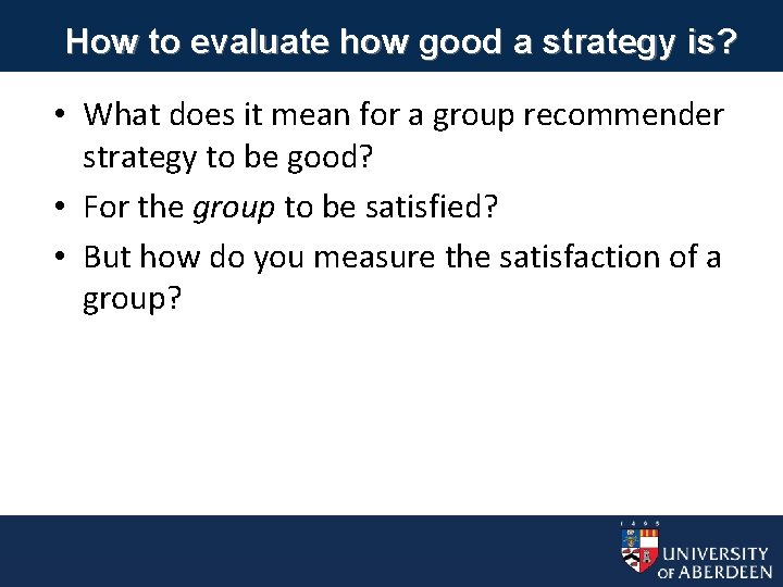 How to evaluate how good a strategy is? • What does it mean for