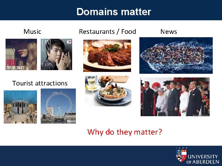 Domains matter Music Restaurants / Food News Tourist attractions Why do they matter? 