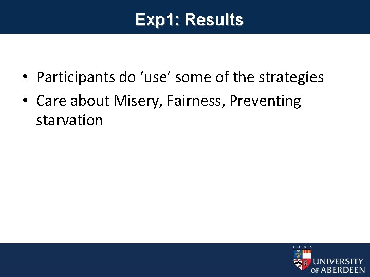 Exp 1: Results • Participants do ‘use’ some of the strategies • Care about