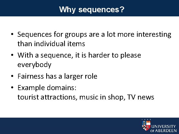 Why sequences? • Sequences for groups are a lot more interesting than individual items