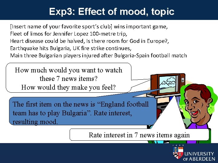 Exp 3: Effect of mood, topic [Insert name of your favorite sport’s club] wins