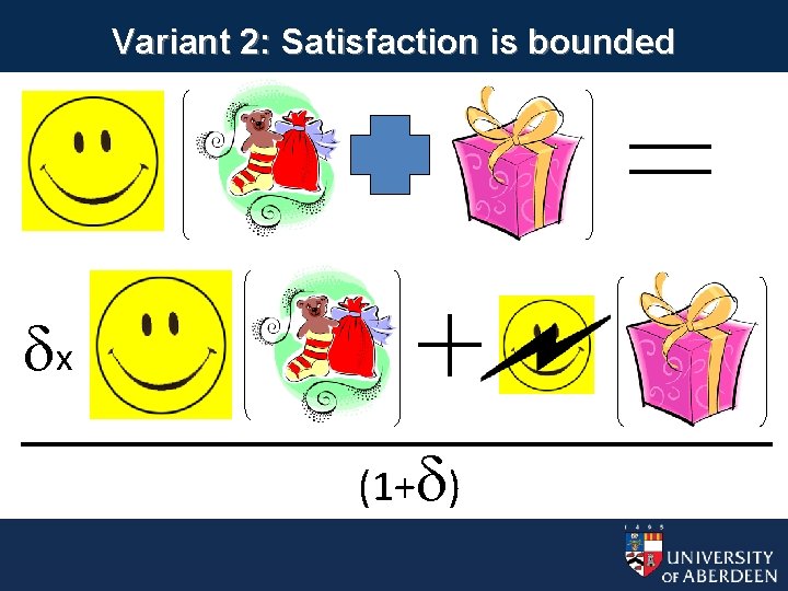 Variant 2: Satisfaction is bounded x (1+ ) 