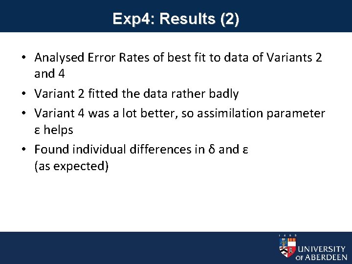 Exp 4: Results (2) • Analysed Error Rates of best fit to data of