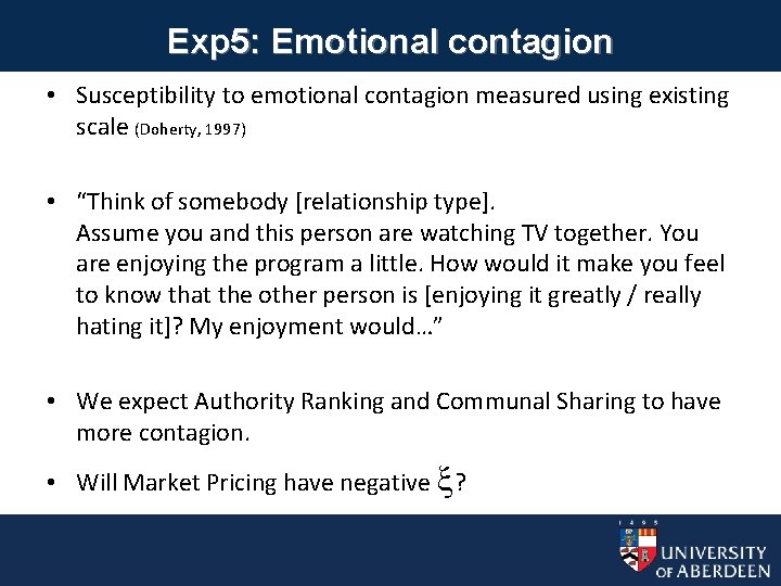 Exp 5: Emotional contagion • Susceptibility to emotional contagion measured using existing scale (Doherty,