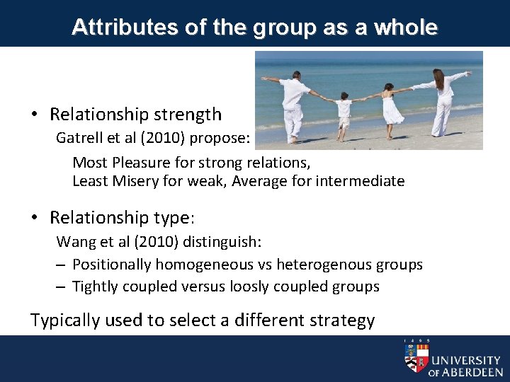 Attributes of the group as a whole • Relationship strength Gatrell et al (2010)