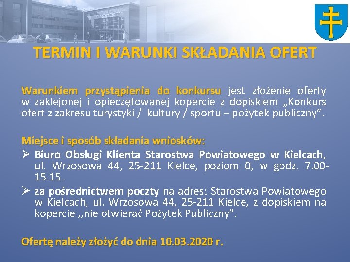 TERMIN I WARUNKI SKŁADANIA OFERT Warunkiem przystąpienia do konkursu jest złożenie oferty w zaklejonej