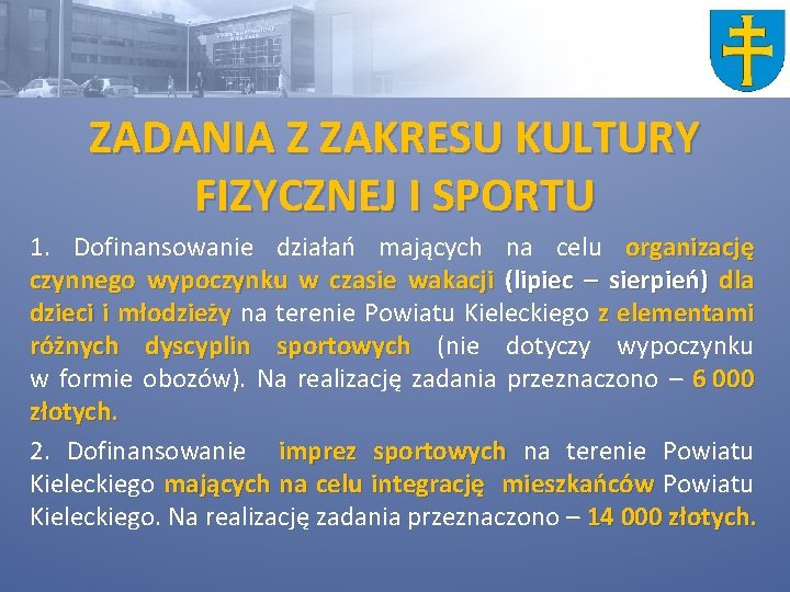 ZADANIA Z ZAKRESU KULTURY FIZYCZNEJ I SPORTU 1. Dofinansowanie działań mających na celu organizację