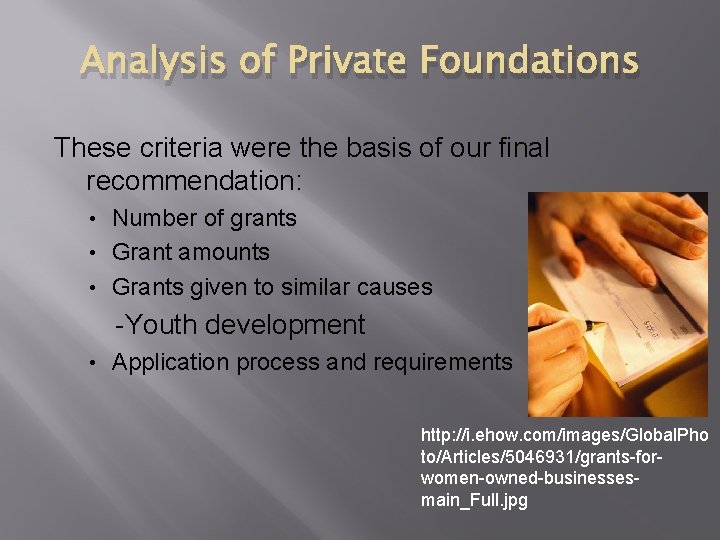 Analysis of Private Foundations These criteria were the basis of our final recommendation: Number