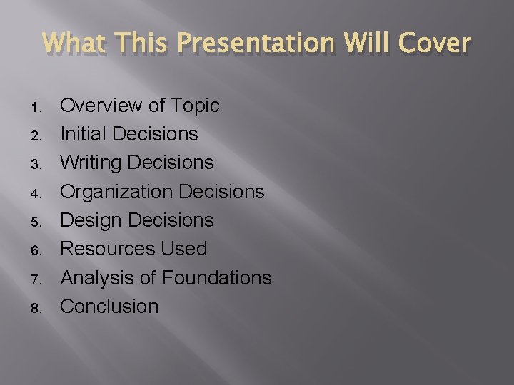 What This Presentation Will Cover 1. 2. 3. 4. 5. 6. 7. 8. Overview