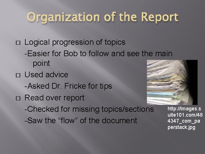 Organization of the Report � � � Logical progression of topics -Easier for Bob